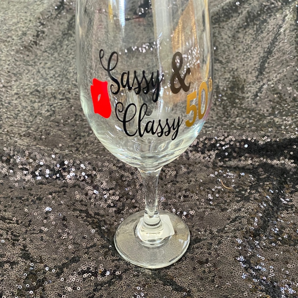 Sassy & Classy Wine Glass